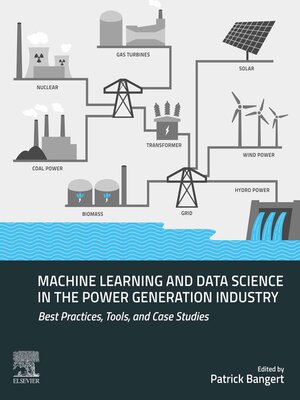 cover image of Machine Learning and Data Science in the Power Generation Industry